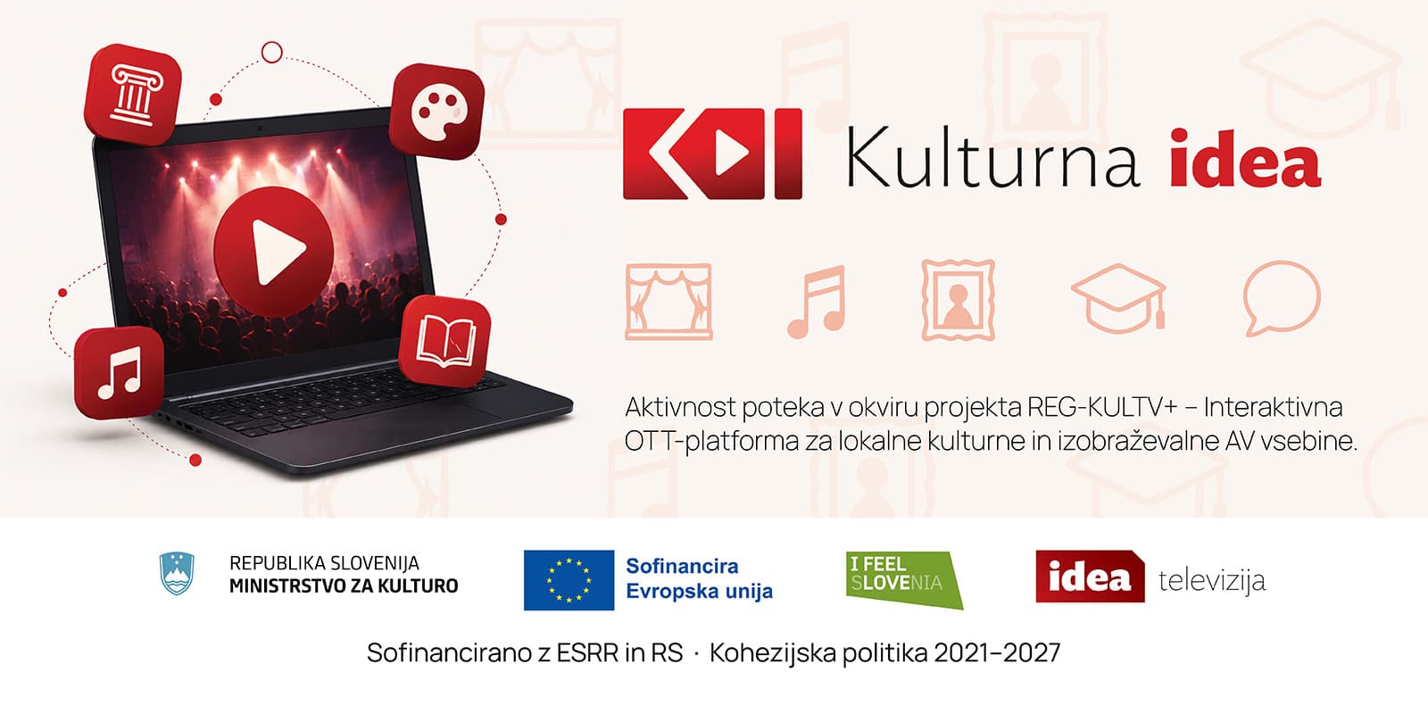 Kulturna idea – REG-KULTV+. Sofinancirano z ESRR in RS, Kohezijska politika 2021–2027.